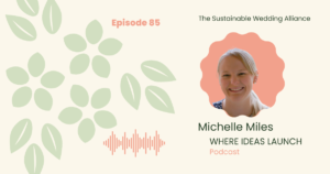 Read more about the article 085 The Sustainable Wedding Alliance